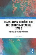 Translating Moliere for the English-speaking Stage: The Role of Verse and Rhyme