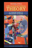 Translating Organizational Theory: A Concise Guide to Prominent Domains