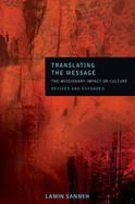 Translating the Message: The Missionary Impact on Culture (Revised, Expanded)