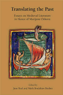 Translating the Past: Essays on Medieval Literature in Honor of Marijane Osborn: Volume 416