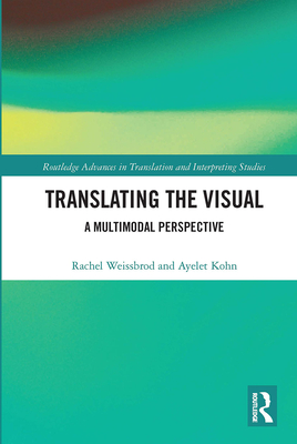 Translating the Visual: A Multimodal Perspective - Weissbrod, Rachel, and Kohn, Ayelet