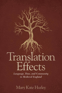 Translation Effects: Language, Time, and Community in Medieval England