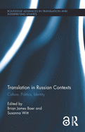Translation in Russian Contexts: Culture, Politics, Identity