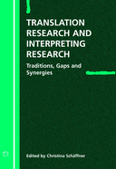 Translation Research and Interpreting Research: Traditions, Gaps and Synergies