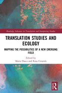 Translation Studies and Ecology: Mapping the Possibilities of a New Emerging Field