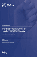 Translational Aspects of Cardiovascular Biology: From Bench to Bedside
