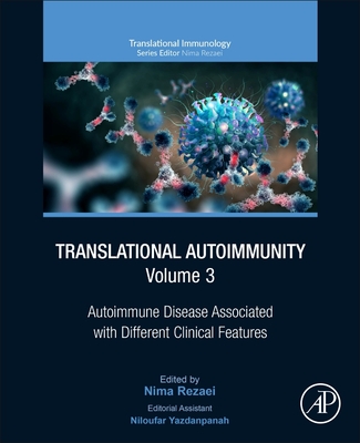 Translational Autoimmunity, Volume 3: Autoimmune Disease Associated with Different Clinical Features - Rezaei, Nima (Editor)