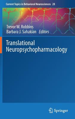 Translational Neuropsychopharmacology - Robbins, Trevor W (Editor), and Sahakian, Barbara J (Editor)