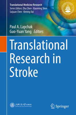 Translational Research in Stroke - Lapchak, Paul A (Editor), and Yang, Guo-Yuan (Editor)