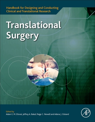 Translational Surgery - Eltorai, Adam E M (Editor), and Bakal, Jeffrey A, and Newell, Paige C