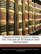 Translations Chiefly from the Italian of Petrarch and Metastasio