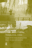 Translocal China: Linkages, Identities and the Re-imagining of Space