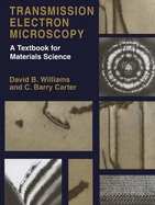 Transmission Electron Microscopy 4 Vol Set: A Textbook for Materials Science - Williams, David B, and Carter, C Barry