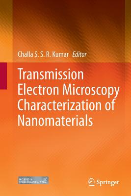 Transmission Electron Microscopy Characterization of Nanomaterials - Kumar, Challa S S R (Editor)