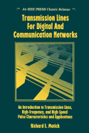 Transmission Lines for Digital and Communication Networks: An Introduction to Transmission Lines, High-Frequency and High-Speed Pulse Characteristics and Applications