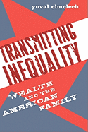 Transmitting Inequality: Wealth and the American Family