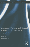 Transnational Activism and National Movements in Latin America: Bridging the Divide