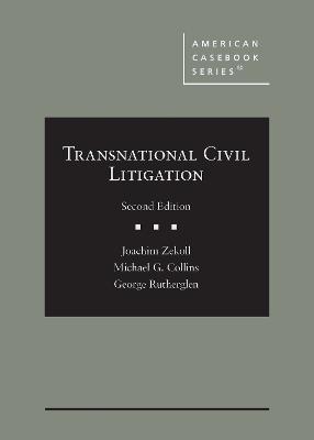 Transnational Civil Litigation - Zekoll, Joachim E., and Collins, Michael G., and Rutherglen, George A.