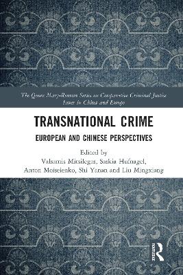 Transnational Crime: European and Chinese Perspectives - Mitsilegas, Valsamis (Editor), and Hufnagel, Saskia (Editor), and Moiseienko, Anton (Editor)