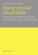 Transnational Haushalten: Biographische Interviews Mit Care Workers Aus Osteuropa