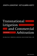 Transnational Litigation and Commercial Arbitration: An Analysis of American, European and International Law