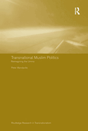 Transnational Muslim Politics: Reimagining the Umma