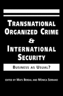 Transnational Organized Crime and International Security: Business as Usual? - Thicke, Alan Michael, and Berdal, Mats