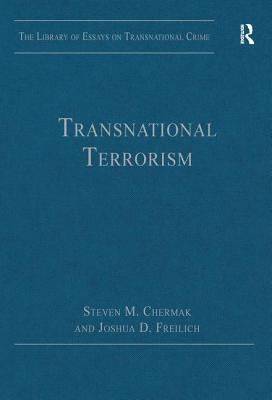 Transnational Terrorism - Chermak, Steven M., and Freilich, Joshua D. (Editor)