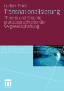 Transnationalisierung: Theorie Und Empirie Grenzuberschreitender Vergesellschaftung