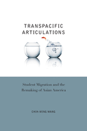 Transpacific Articulations: Student Migration and the Remaking of Asian America