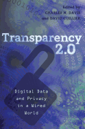 Transparency 2.0: Digital Data and Privacy in a Wired World