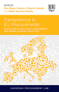 Transparency in Eu Procurements: Disclosure Within Public Procurement and During Contract Execution