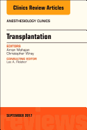 Transplantation, an Issue of Anesthesiology Clinics: Volume 35-3