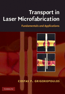 Transport in Laser Microfabrication: Fundamentals and Applications
