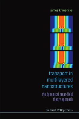 Transport in Multilayered Nanostructures: The Dynamical Mean-Field Theory Approach - Freericks, James K