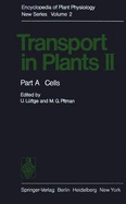 Transport in Plants II: Part a Cells - Luttge, U (Editor), and Robertson, R N (Introduction by), and Pitman, M G (Editor)