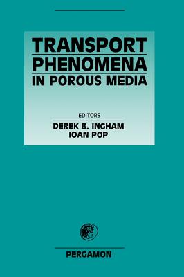 Transport Phenomena in Porous Media - Ingham, Derek B, and Pop, I