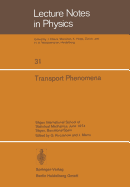 Transport Phenomena: Sitges International School of Statistical Mechanics, June 1974 Sitges, Barcelona/Spain
