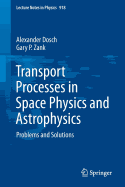 Transport Processes in Space Physics and Astrophysics: Problems and Solutions