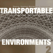 Transportable Environments 2 - Kronenburg, Robert (Editor), and Lim, Joseph (Editor), and Yunn Chii, Wong (Editor)