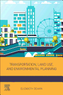 Transportation, Land Use, and Environmental Planning