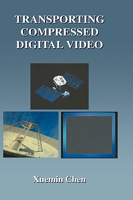 Transporting Compressed Digital Video - Chen, Xuemin