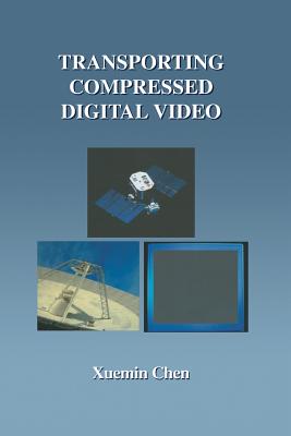 Transporting Compressed Digital Video - Chen, Xuemin