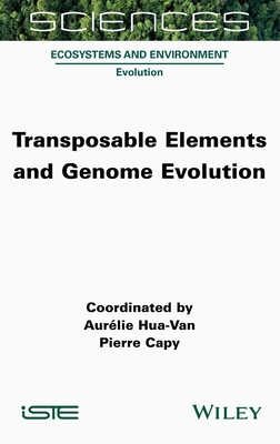 Transposable Elements and Genome Evolution - Hua-Van, Aurlie (Editor), and Capy, Pierre (Editor)