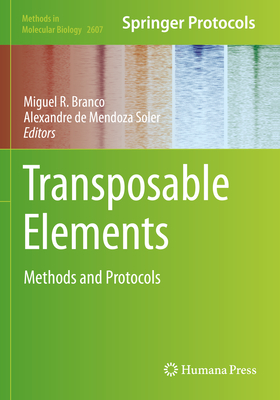 Transposable Elements: Methods and Protocols - Branco, Miguel R. (Editor), and de Mendoza Soler, Alexandre (Editor)