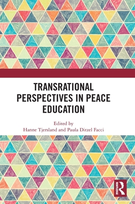 Transrational Perspectives in Peace Education - Tjersland, Hanne (Editor), and Facci, Paula Ditzel (Editor)