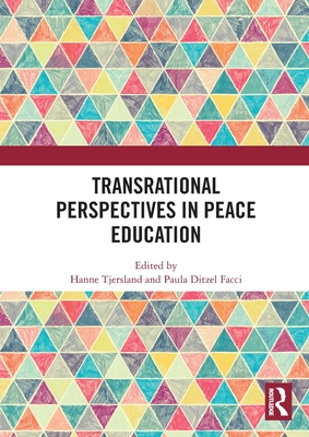 Transrational Perspectives in Peace Education - Tjersland, Hanne (Editor), and Facci, Paula Ditzel (Editor)