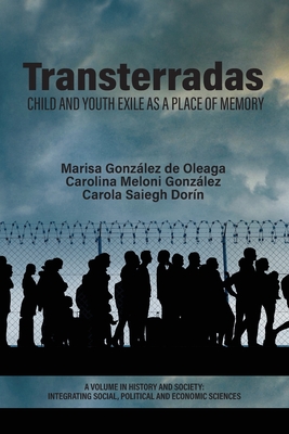 Transterradas: Child and Youth Exile as a Place of Memory - Oleaga, Marisa Gonzlez de (Editor)