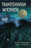 Transylvanian Moonrise: A Secret Initiation in the Mysterious Land of the Gods