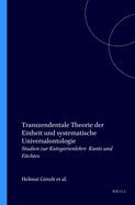 Transzendentale Theorie Der Einheit Und Systematische Universalontologie: Studien Zur Kategorienlehre Kants Und Fichtes